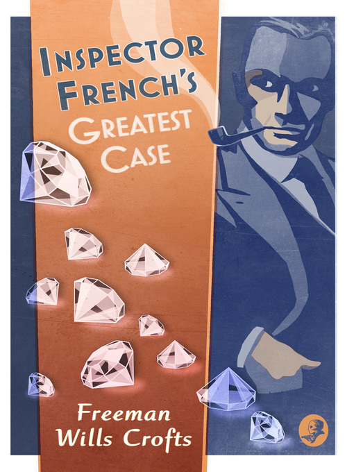 Title details for Inspector French's Greatest Case by Freeman Wills Crofts - Available